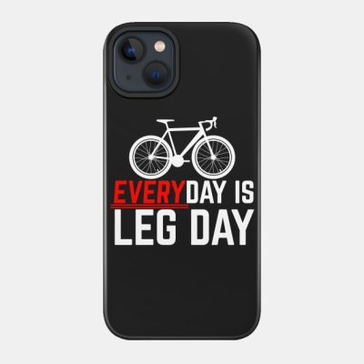 Everyday Is Leg Day Cycling Phone Case Official Cycling Merch