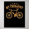 cycling bicycle funny my therapist bicycle bike ri poster r94db343fa1fc44269ee649af5ce43545 wva 8byvr 307 - Cycling Gifts
