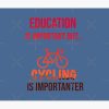 Education Is Important But Cycling Is Importanter #Cycling ,Funny Cycling Tapestry Official Cycling Merch