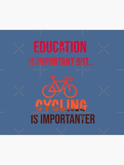 Education Is Important But Cycling Is Importanter #Cycling ,Funny Cycling Tapestry Official Cycling Merch