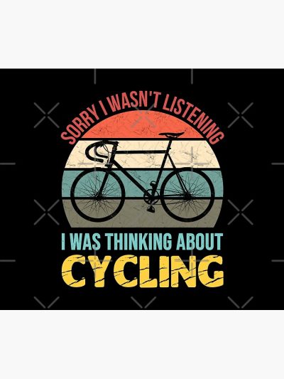 Sorry I Wasn'T Listening I Was Thinking Cycling Tapestry Official Cycling Merch