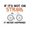 If It'S Not On Strava It Never Happened Tote Bag Official Cycling Merch