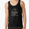 Cycling Gifts For Cyclists - A Day Without Cycling Funny Gift Ideas For Bicycle Riders & Bike Lovers Tank Top Official Cycling Merch