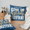 I Could Give Up Cycling But I'M No Quitter Throw Pillow Official Cycling Merch