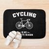 Funny Cycling Quote Cycling Quotes Bath Mat Official Cycling Merch