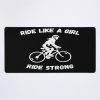 Cycling Girl, Ride Strong Mouse Pad Official Cycling Merch