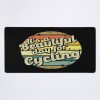 It'S A Beautiful Day For Cycling Mouse Pad Official Cycling Merch